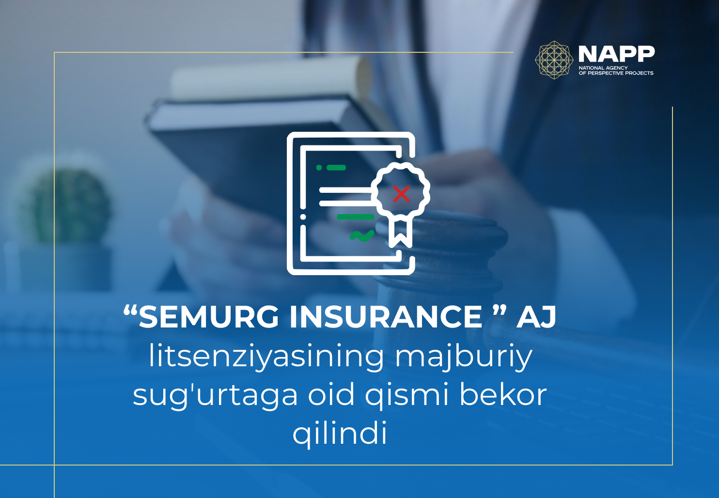 “SEMURG INSURANCE ” AJ litsenziyasining majburiy sug‘urtaga oid qismi bekor qilindi