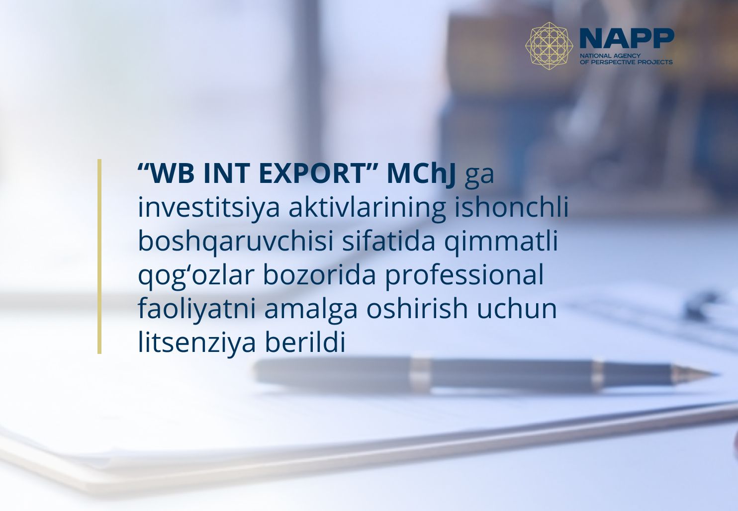 “WB INT EXPORT” MChJ ga investitsiya aktivlarining ishonchli boshqaruvchisi sifatida qimmatli qog‘ozlar bozorida professional faoliyatni amalga oshirish uchun litsenziya berildi