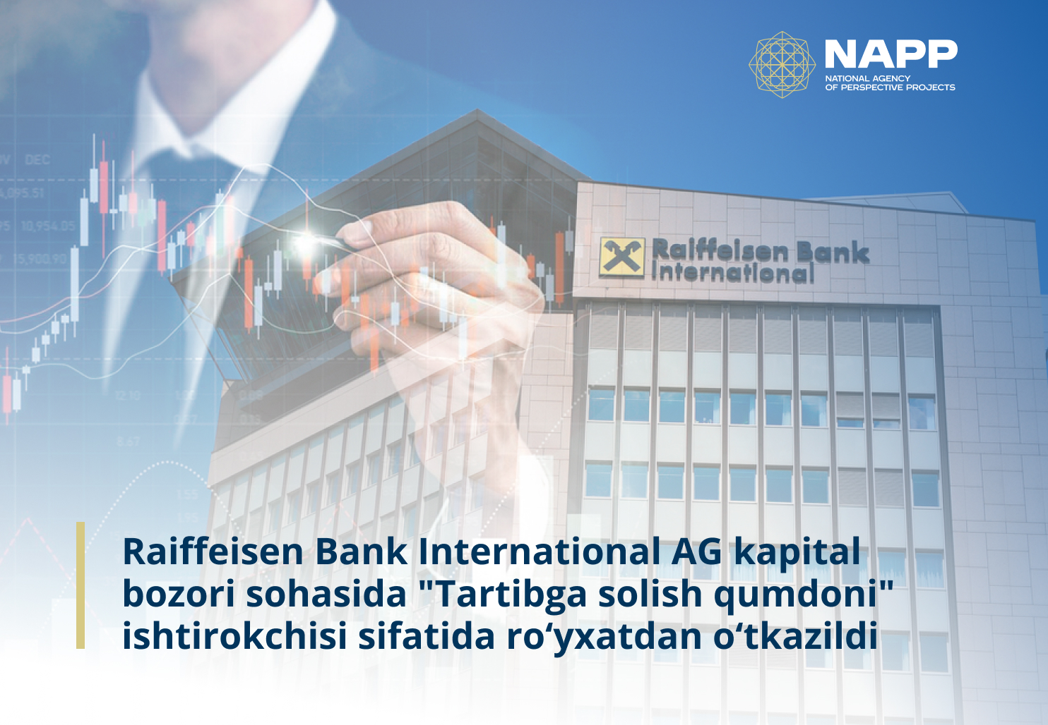 Raiffeisen Bank International AG (Avstriya) kapital bozori sohasida tartibga solish qumdoniga qo‘shildi