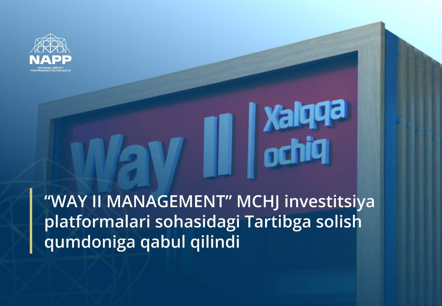 “WAY II MANAGEMENT” MCHJ investitsiya platformalari sohasidagi Tartibga solish qumdoniga qabul qilindi