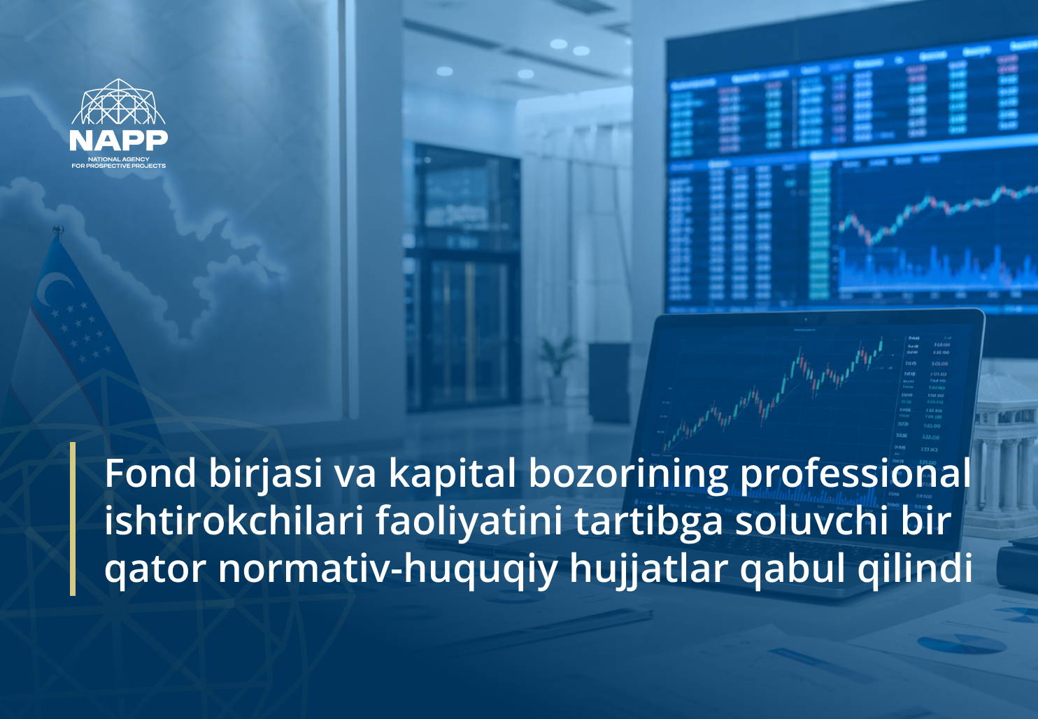 Fond birjasi va kapital bozorining professional ishtirokchilari faoliyatini tartibga soluvchi bir qator normativ-huquqiy hujjatlar qabul qilindi