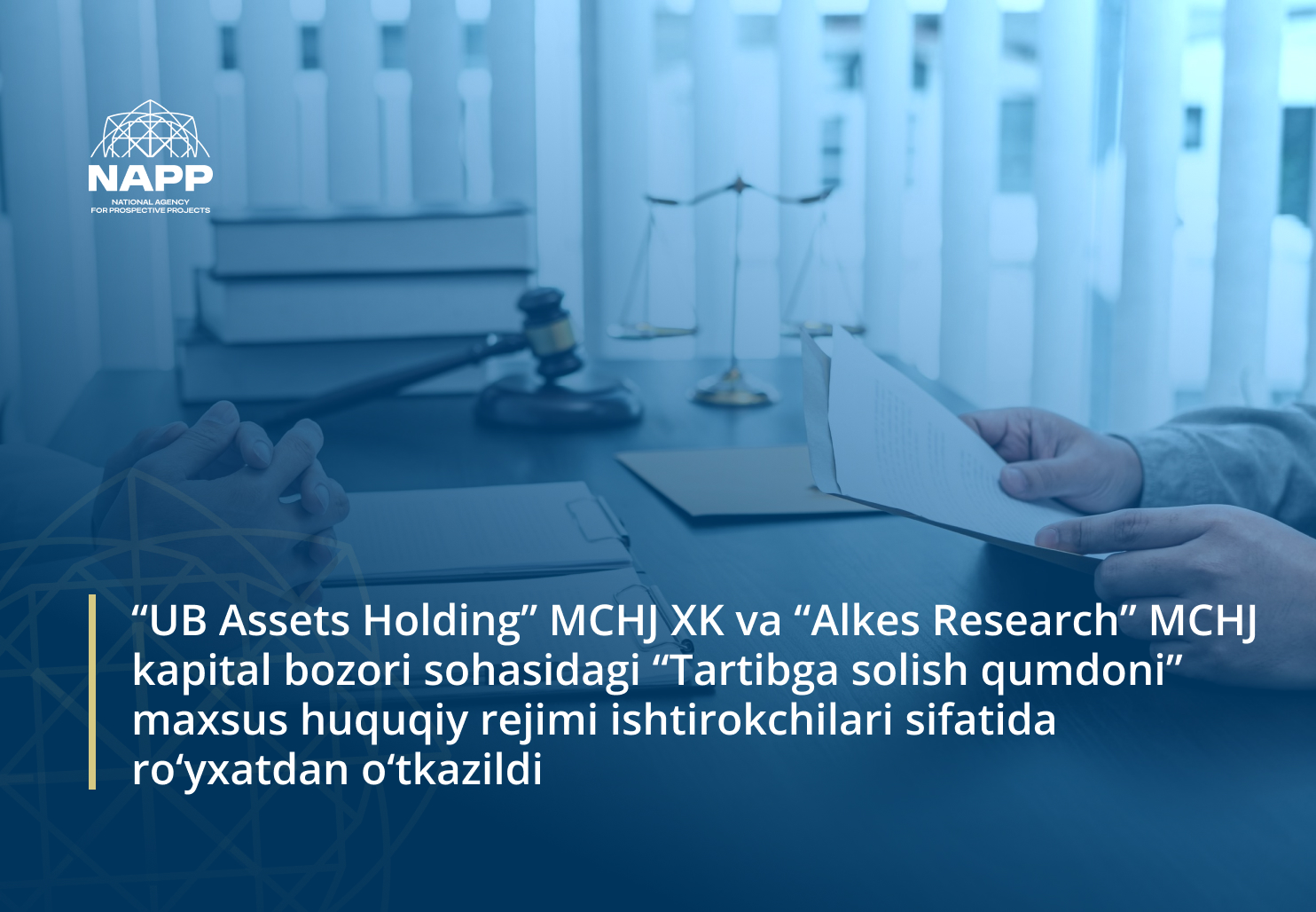“UB Assets Holding” MCHJ XK va “Alkes Research” MCHJ  kapital bozori sohasidagi “Tartibga solish qumdoni” maxsus huquqiy rejimi ishtirokchilari sifatida ro‘yxatdan o‘tkazildi