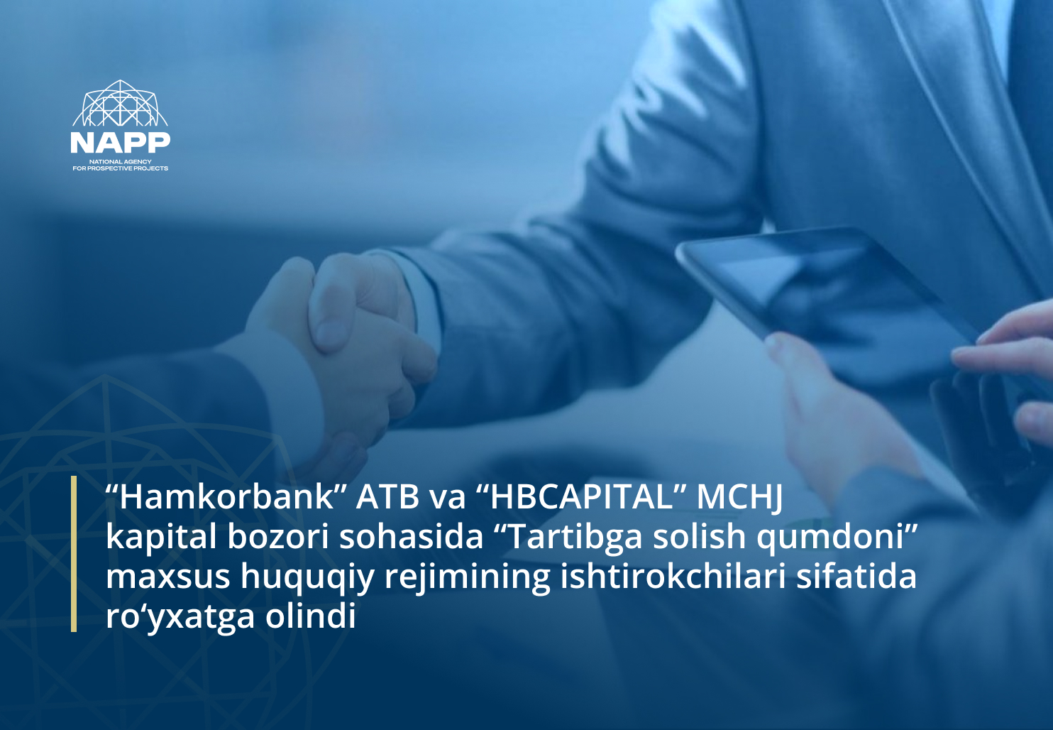 “Hamkorbank” ATB va “HBCAPITAL” MCHJ  kapital bozori sohasida “Tartibga solish qumdoni” maxsus huquqiy rejimining ishtirokchilari sifatida ro‘yxatga olindi