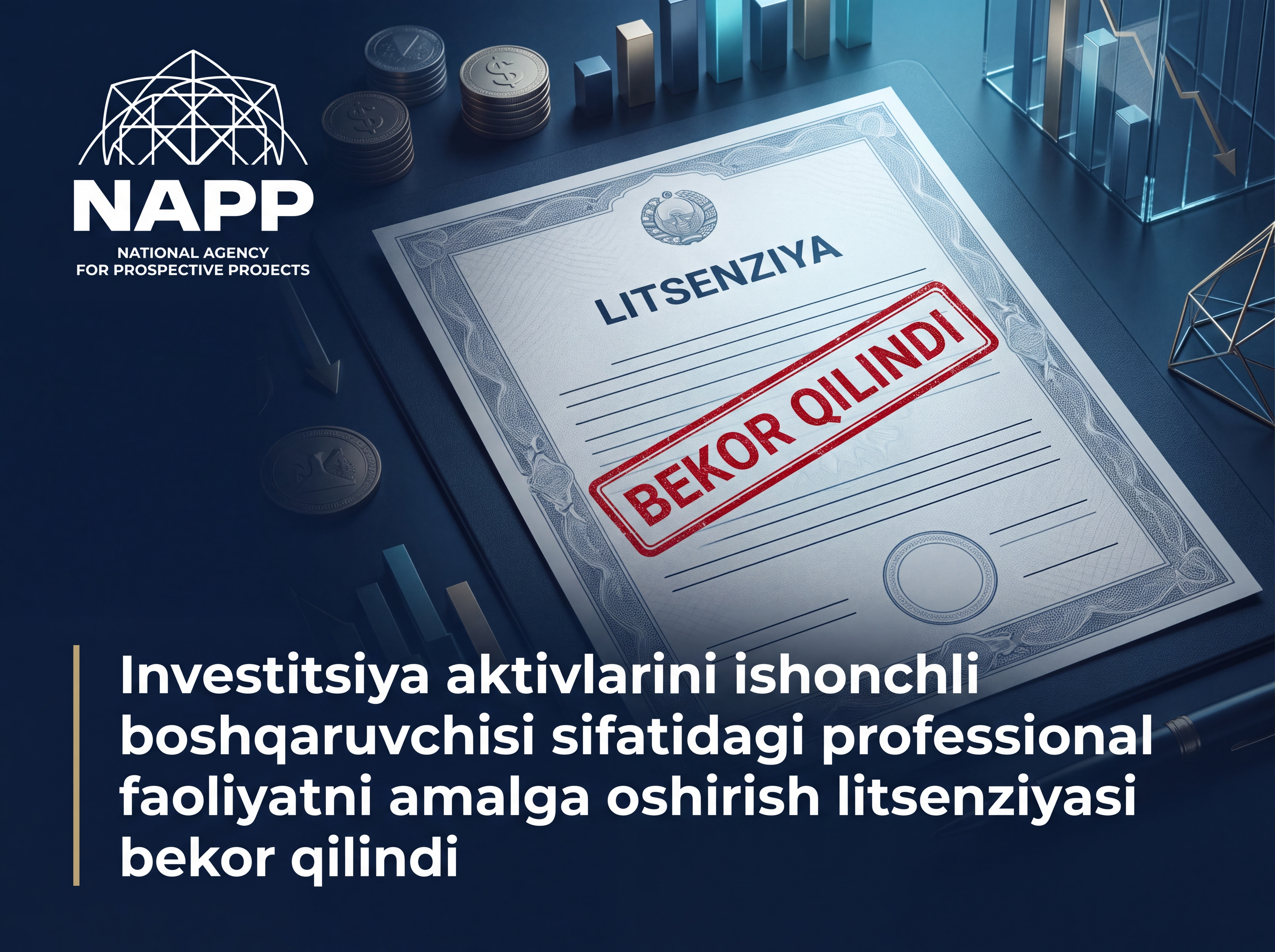 Investitsiya aktivlarini ishonchli boshqaruvchisi sifatidagi professional faoliyatni amalga oshirish litsenziyasi bekor qilindi